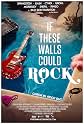 If These Walls Could Rock poster
